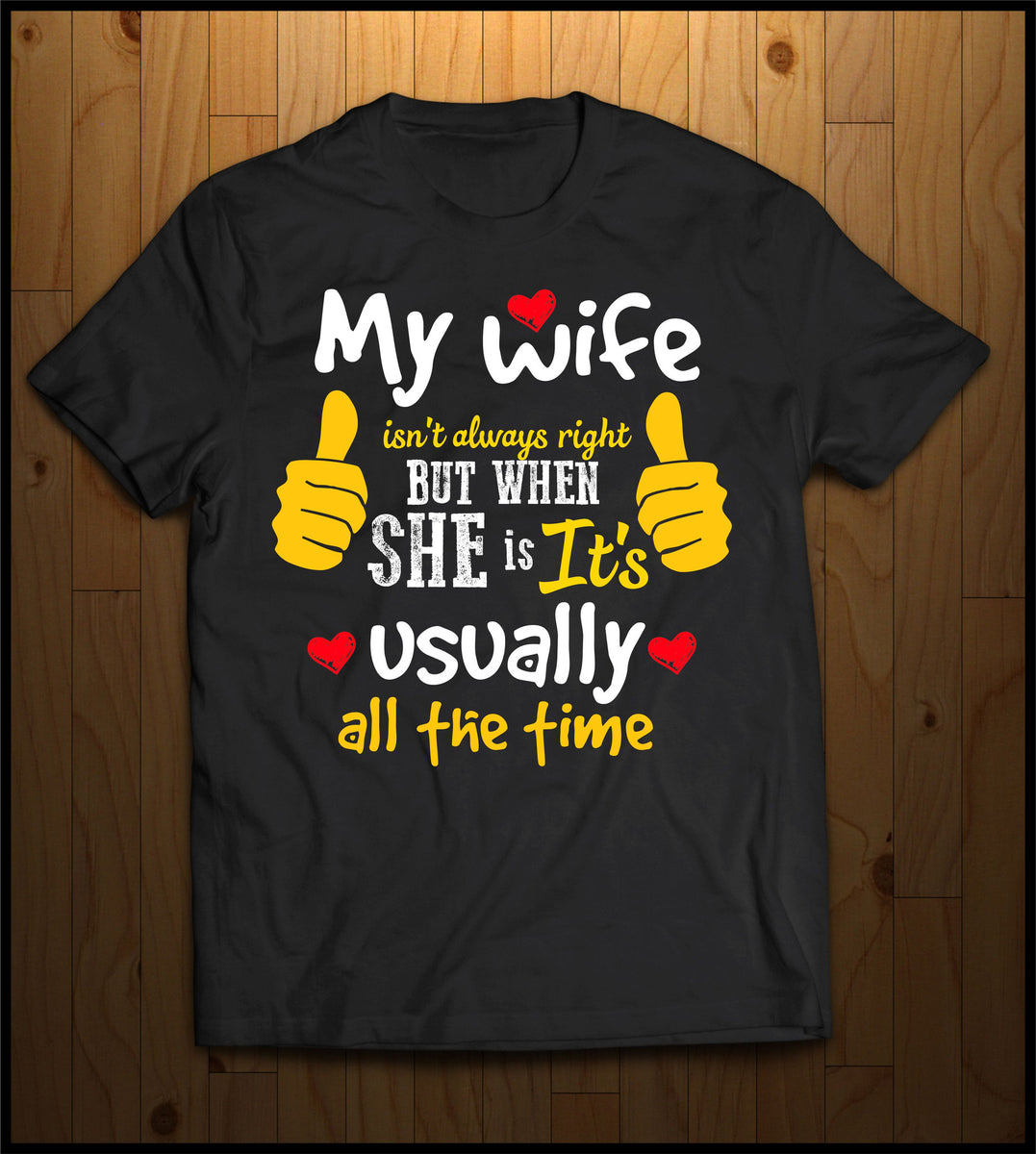 my wife is always right t shirt