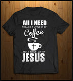 All I need is Jesus and coffee