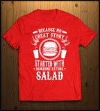No Good Story ever started with Salad