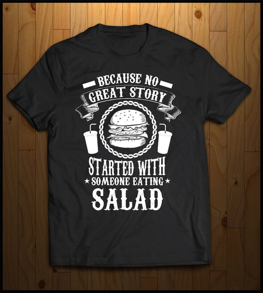 No Great Story Starts with a Someone eating a Salad?